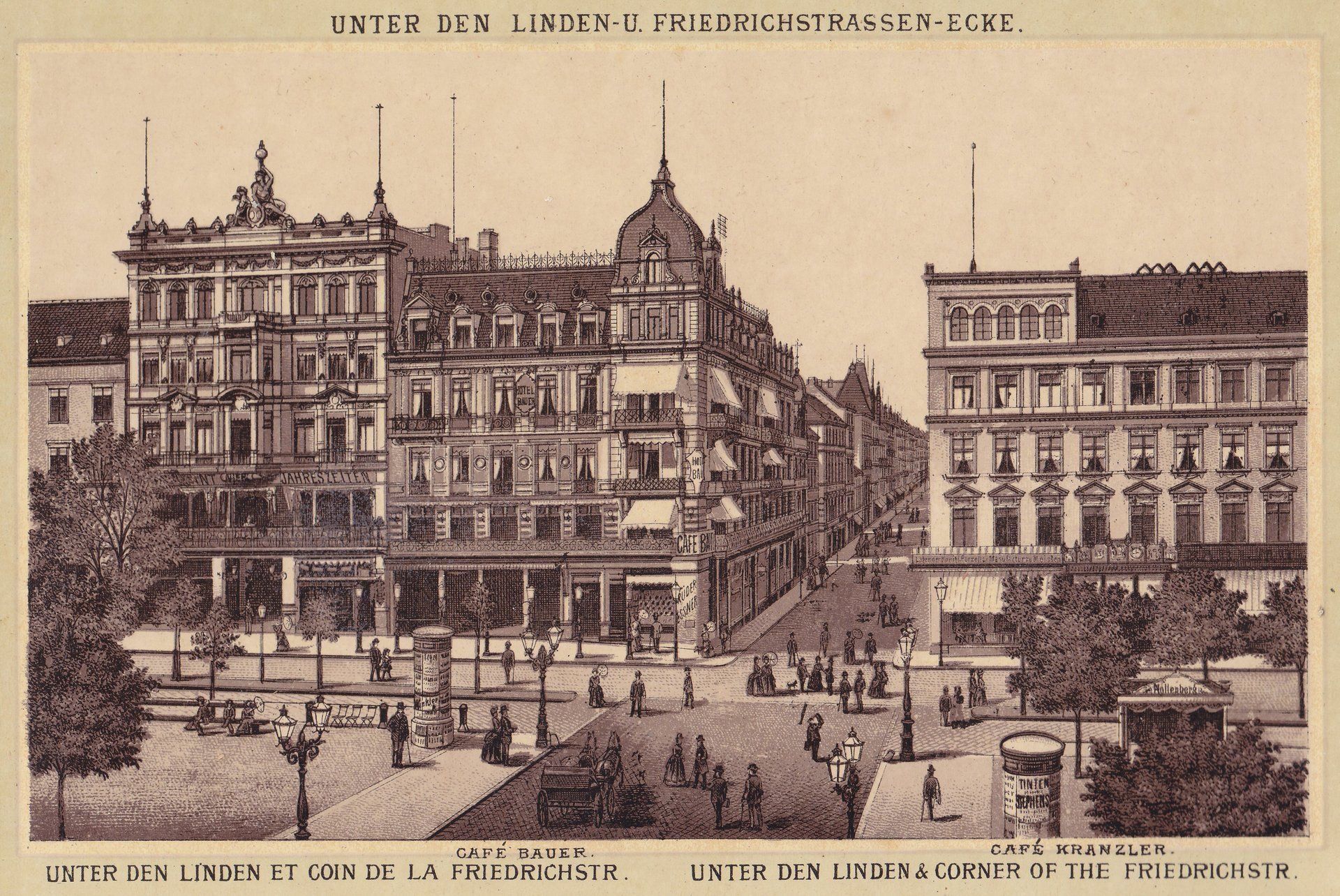 UNTER DEN LINDEN-U. FRIEDRICHSTRASSEN-ECKE. UNTER DEN LINDEN ET COIN DE LA FRIEDRICHSTR. /CAFÉ BAUER UNTER DEN LINDEN & CORNER OF THE FRIEDRICHSTR. /CAFÉ KRANZLER