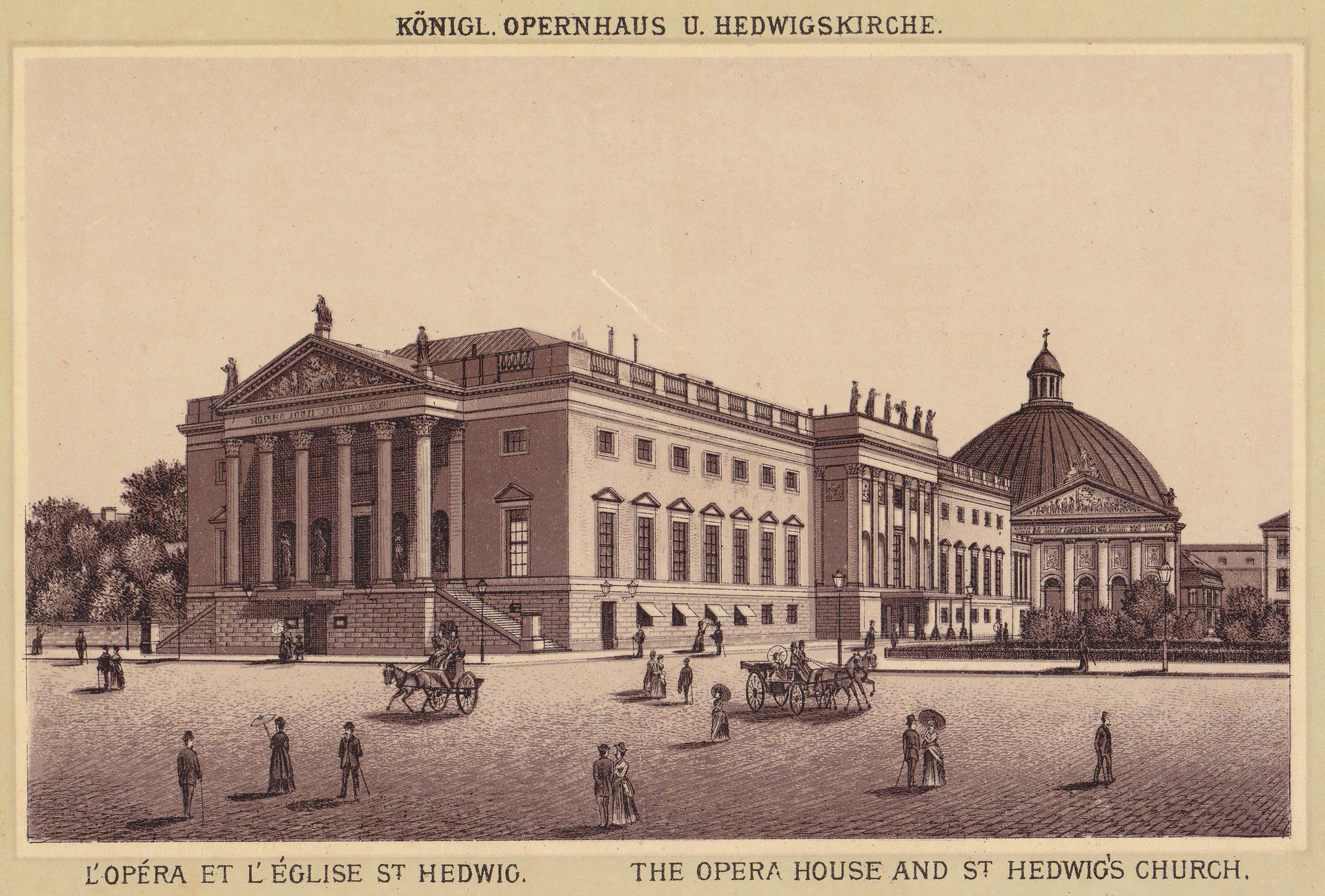 KÖNIGL. OPERNHAUS U.HEDWIGSKIRCHE. L'OPÉRA ET L'ÉGLISE ST HEDWIG. THE OPERA HOUSE AND ST HEDWIG'S CHURCH.