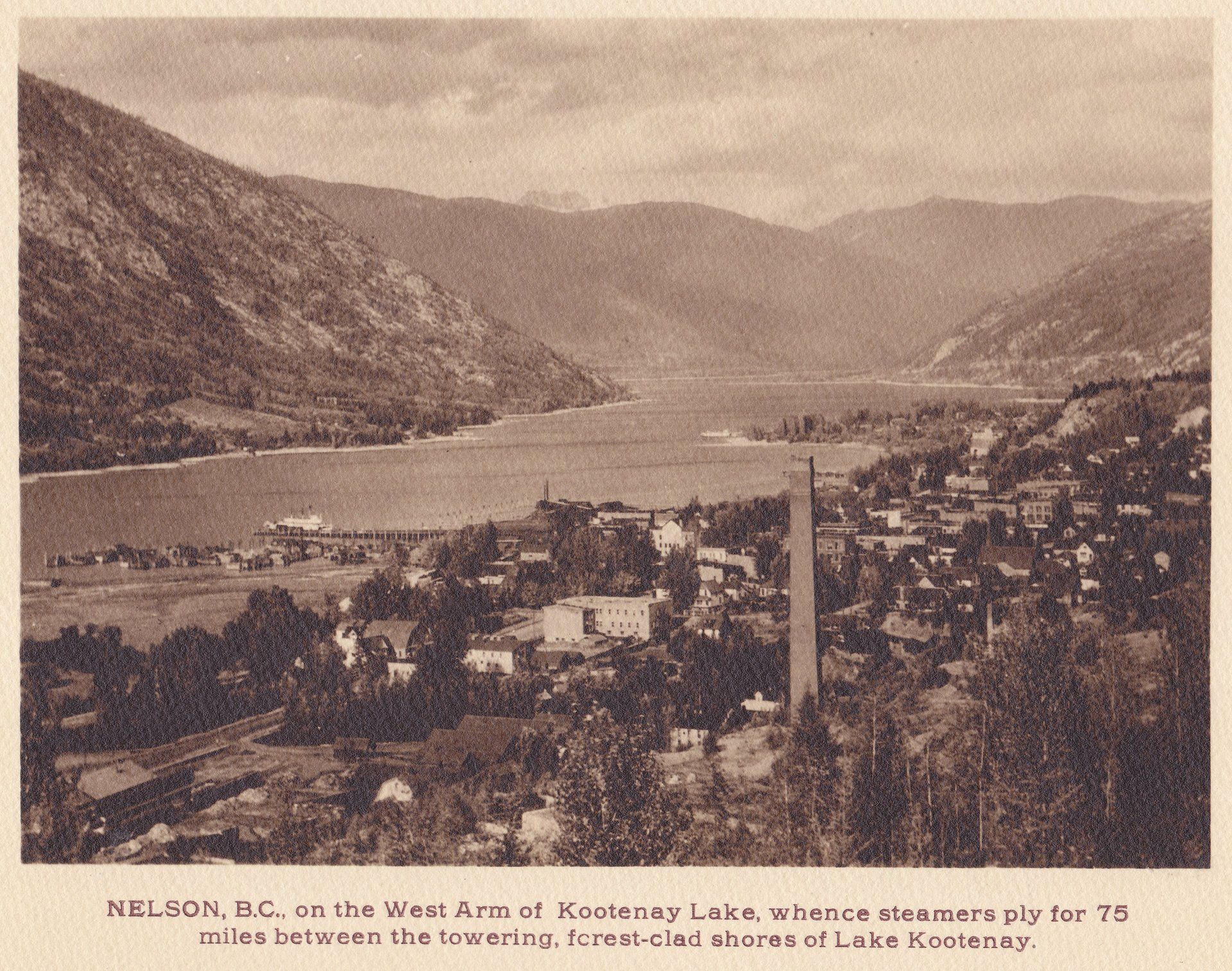 NELSON, B. C., on the West Arm of Kootenay Lake, whence steamers ply for 75 miles between the towering, forest-clad shores of Lake Kootenay.