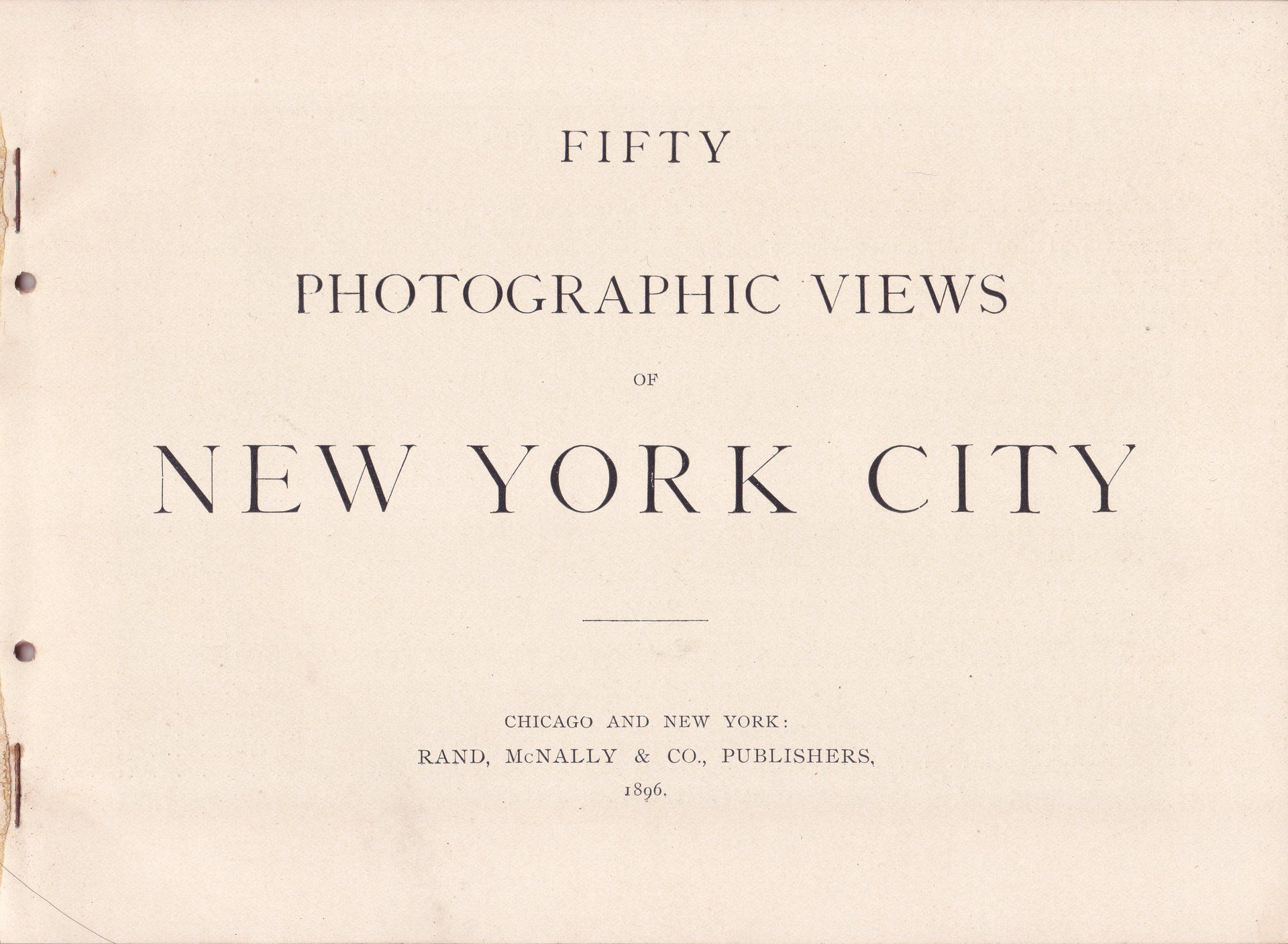 FIFTY PHOTOGRAPHIC VIEWS OF NEW YORK　CITY CHICAGO AND NEW YORK: RAND, McNALLY & CO., PUBLISHERS, 1896.