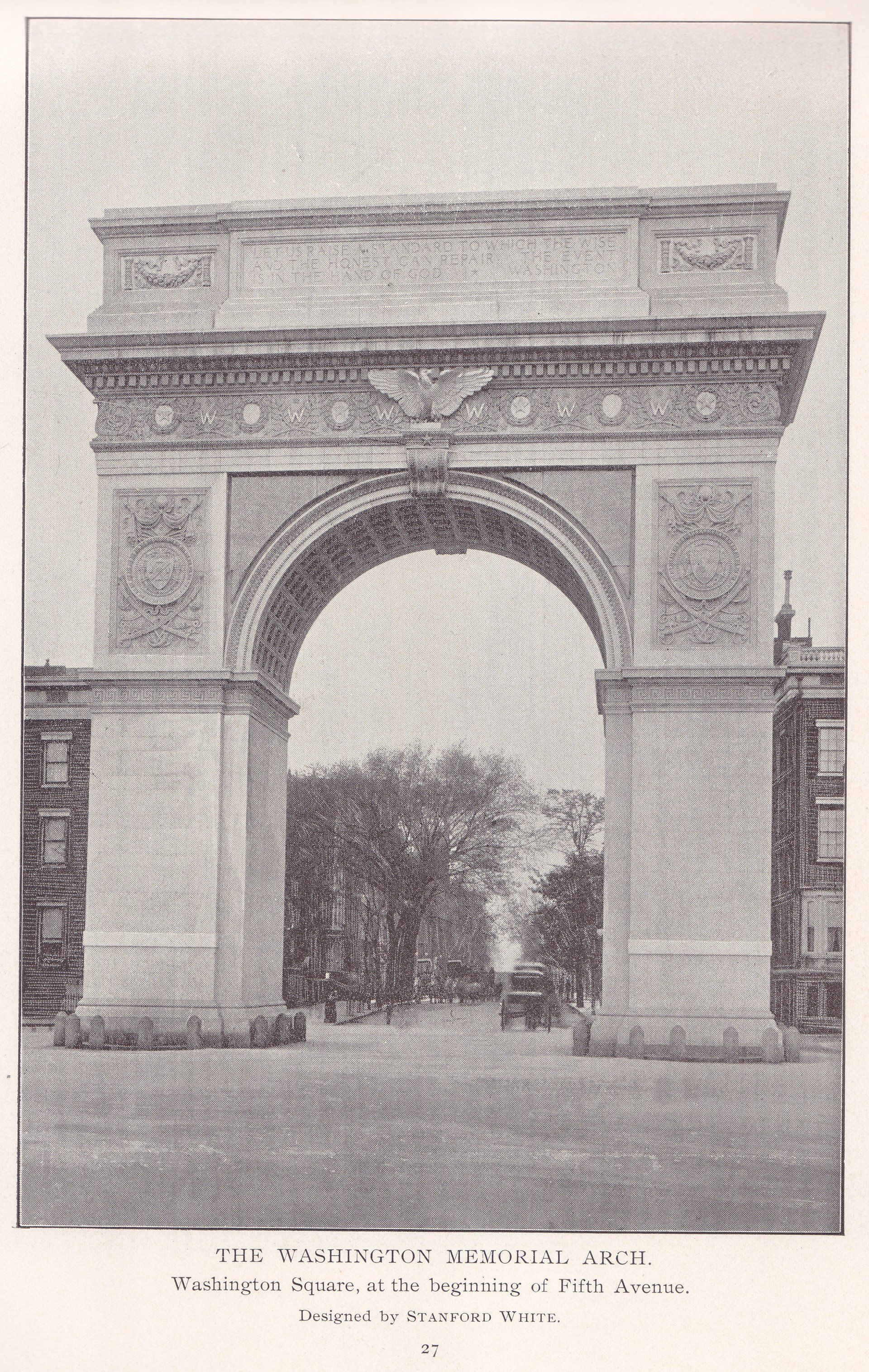 THE WASHINGTON MEMORIAL ARCH. Washington Square, at the beginning of Fifth Avenue. Designed by STANFORD WHITE.