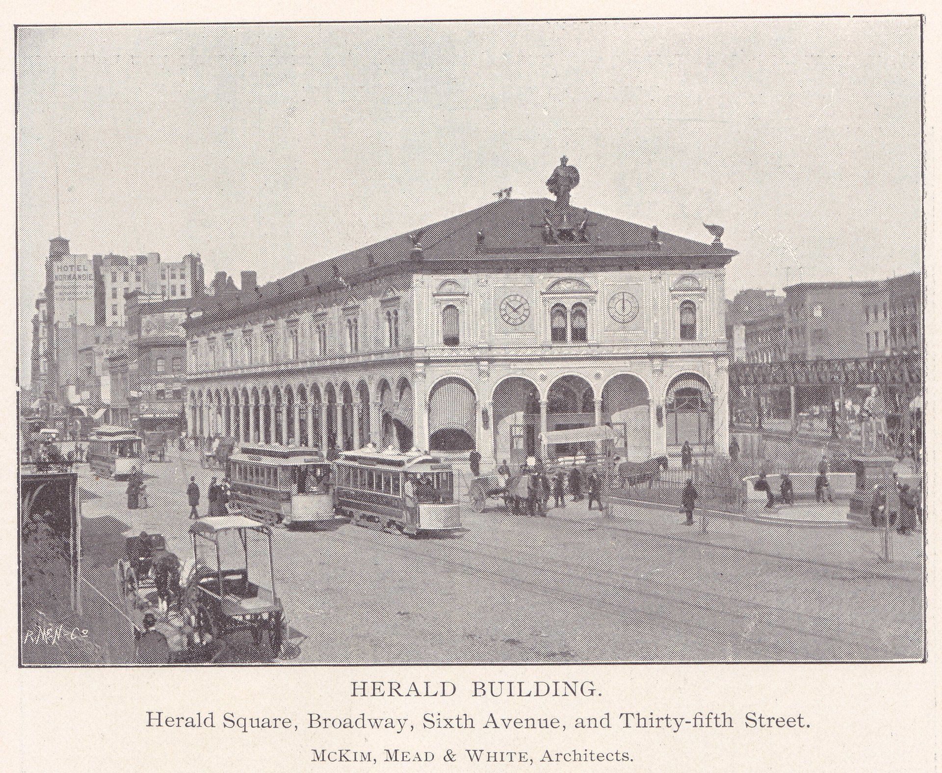HERALD BUILDING. Herald Square, Broadway, Sixth Avenue, and Thirty-fifth Street. MCKIM, MEAD & WHITE, Architects.  R. Mc. N-Co.