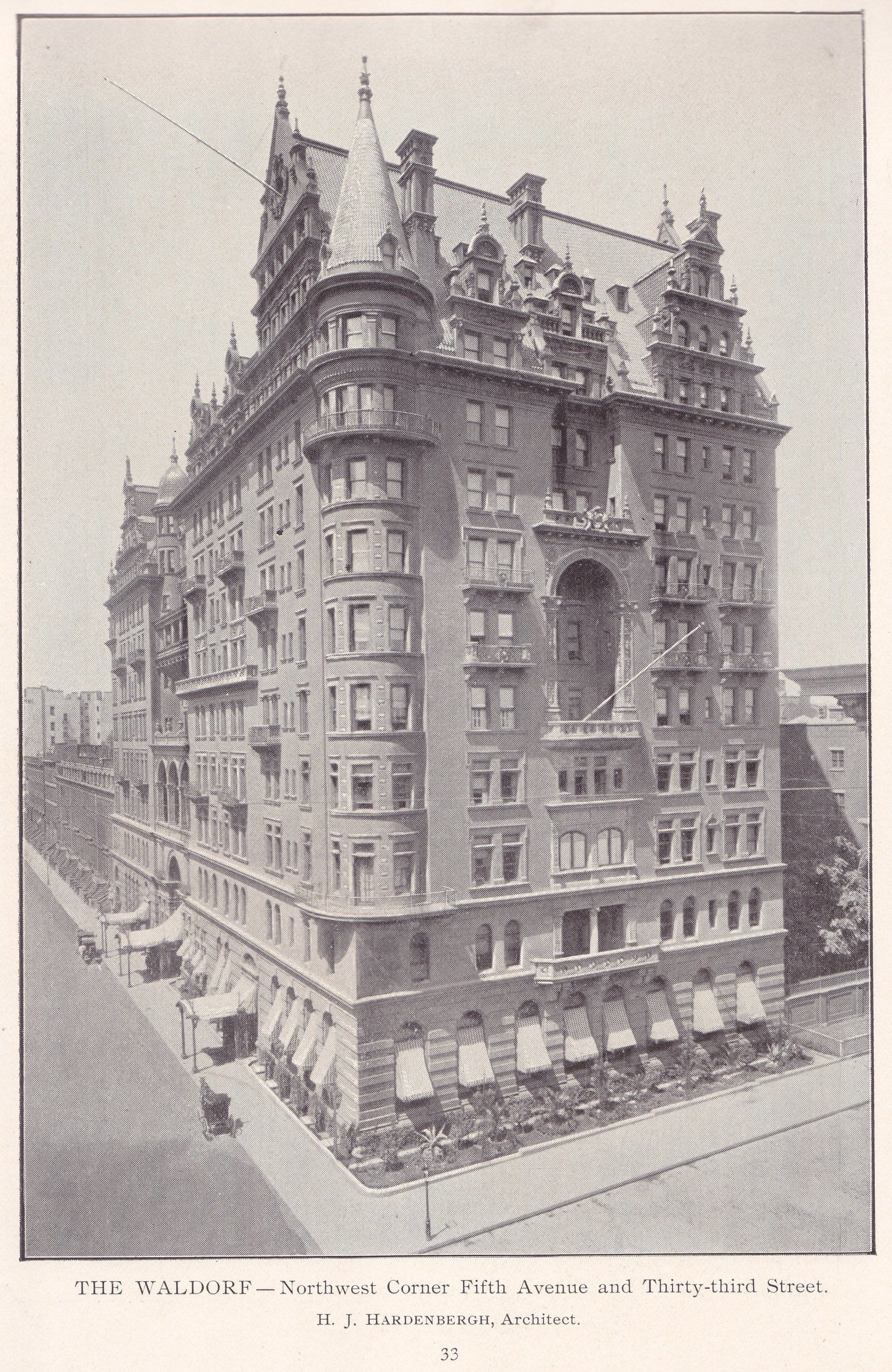 THE WALDORF - Northwest Corner Fifth Avenue and Thirty-third Street. H. J. HARDENBERGH, Architect.