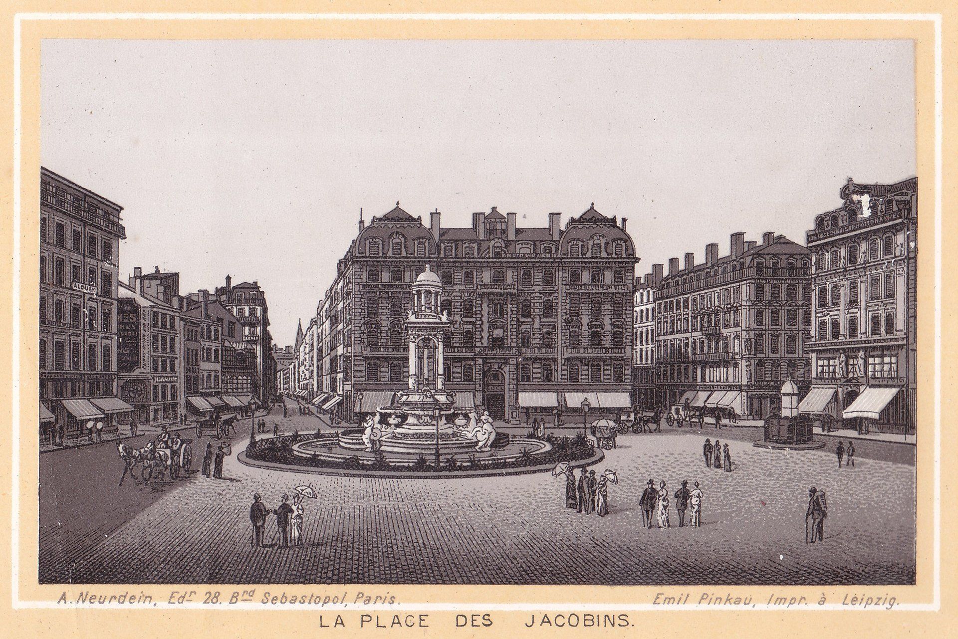 LA PLACE DES JACOBINS. A. Neurdein, Edr 28. Brd Sebastopol, Paris. Emil Pinkau, Impr. à Leipzig.