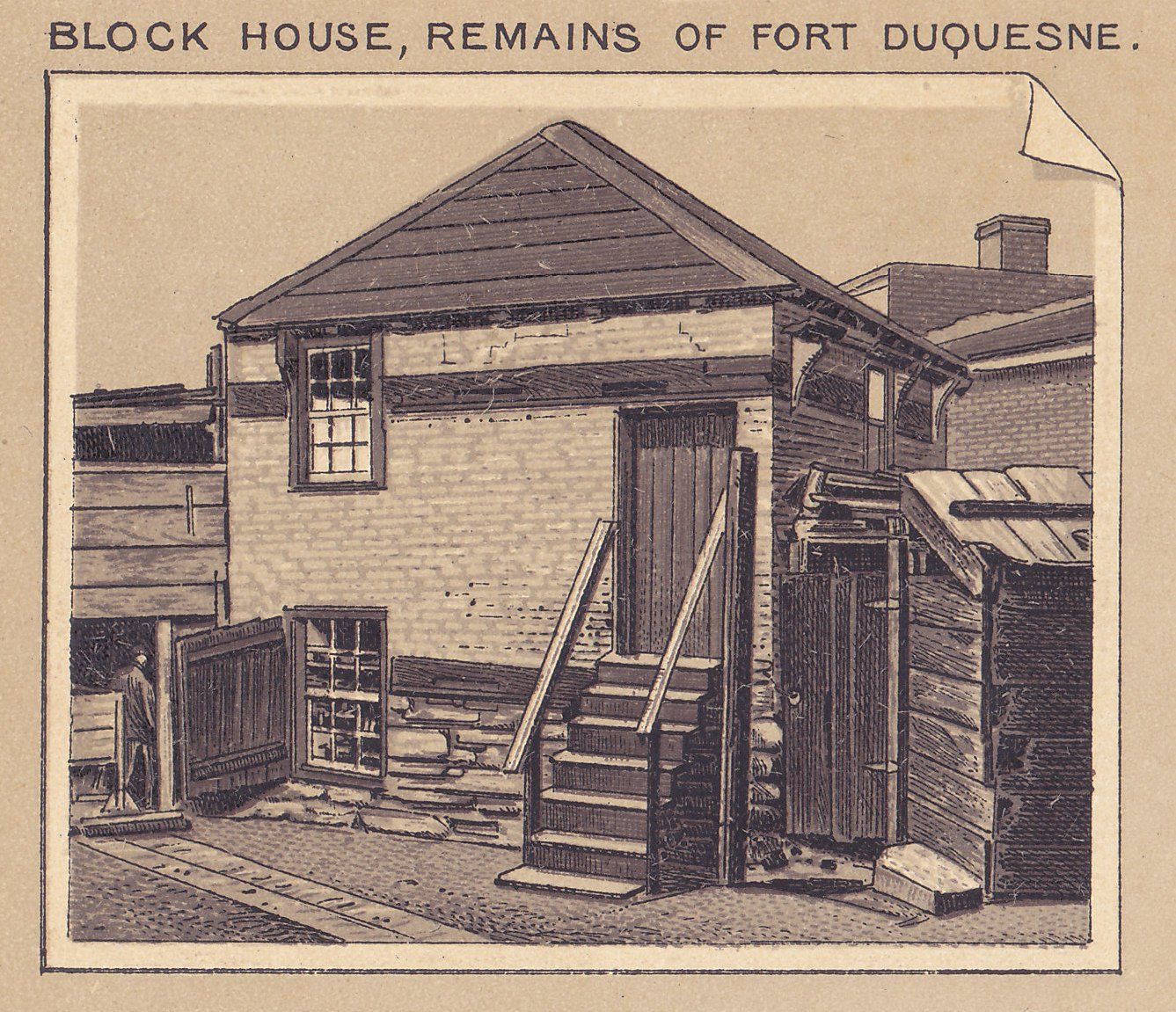 BLOCK HOUSE, REMAINS OF FORT DUQUESNE.