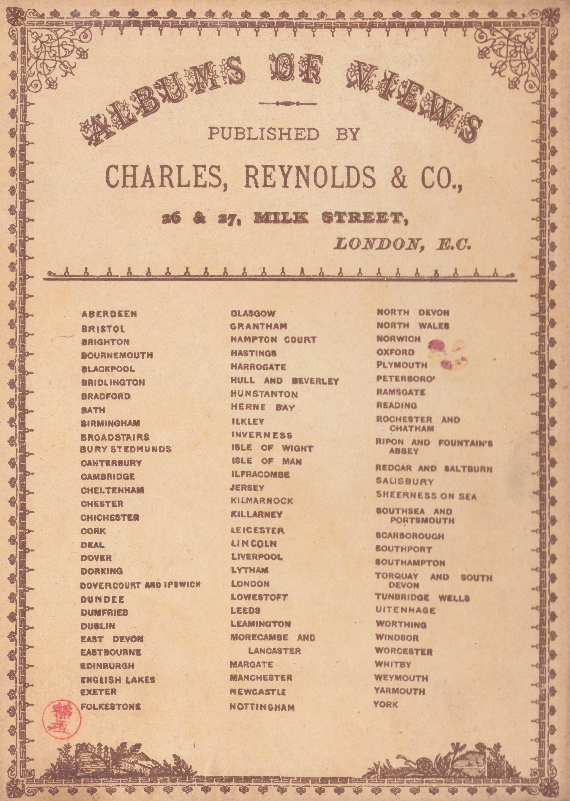 ALBUM OF VIEWS PUBLISHED BY CHARLES, REYNOLDS & CO., 26 & 27, MILK STREET, LONDON, E. C.