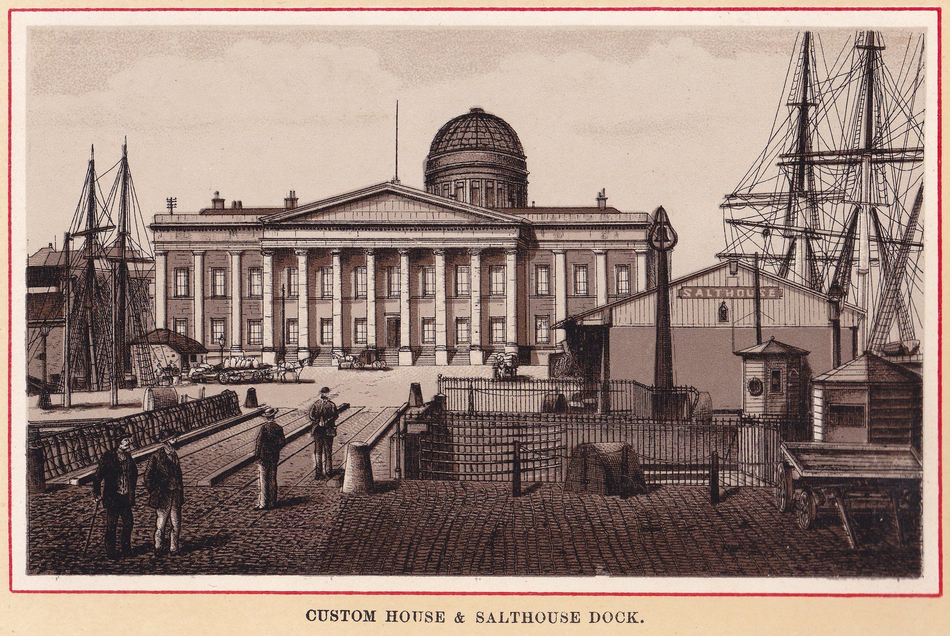 CUSTOM HOUSE & SALTHOUSE DOCK.