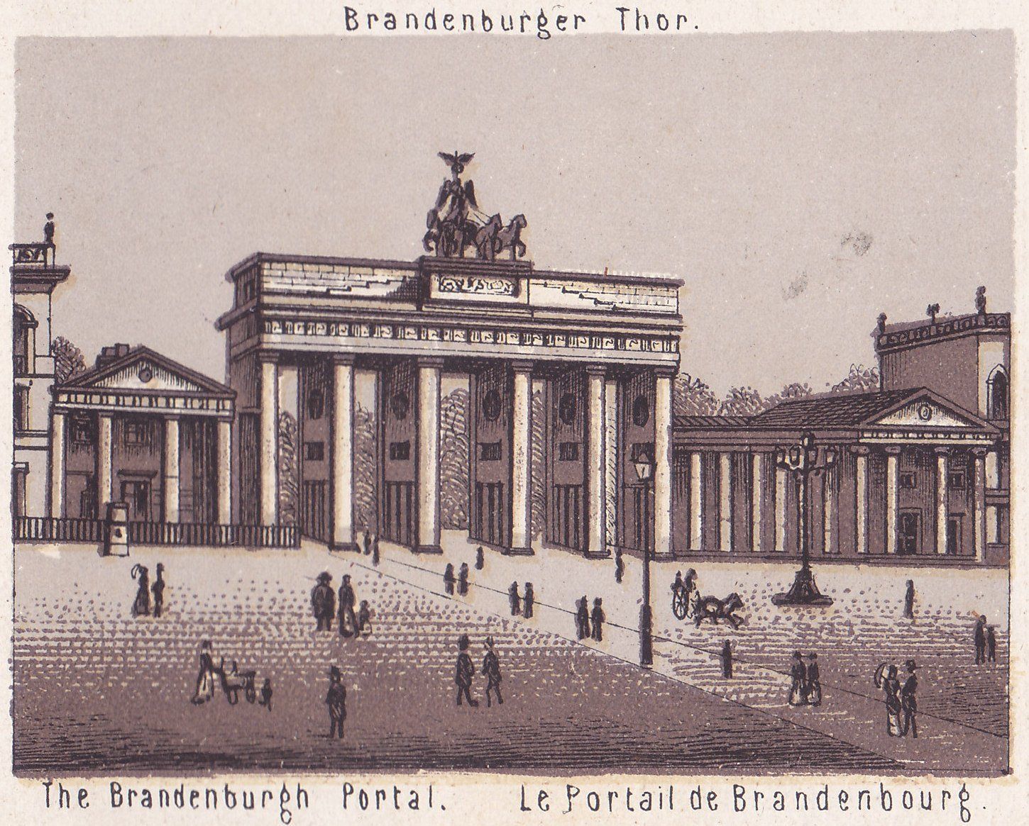 Brandenburger Thor. The Brandenburgh Portal. Le Portail de Brandenbourg.