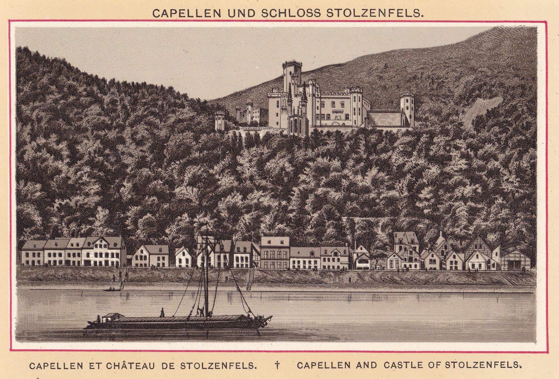 CAPELLEN UND SCHLOSS STOLZENFELS. CAPELLEN ET CHATEAU DE STOLZENFELS. CAPELLEN AND CASTLE OF STOLZENFELS.