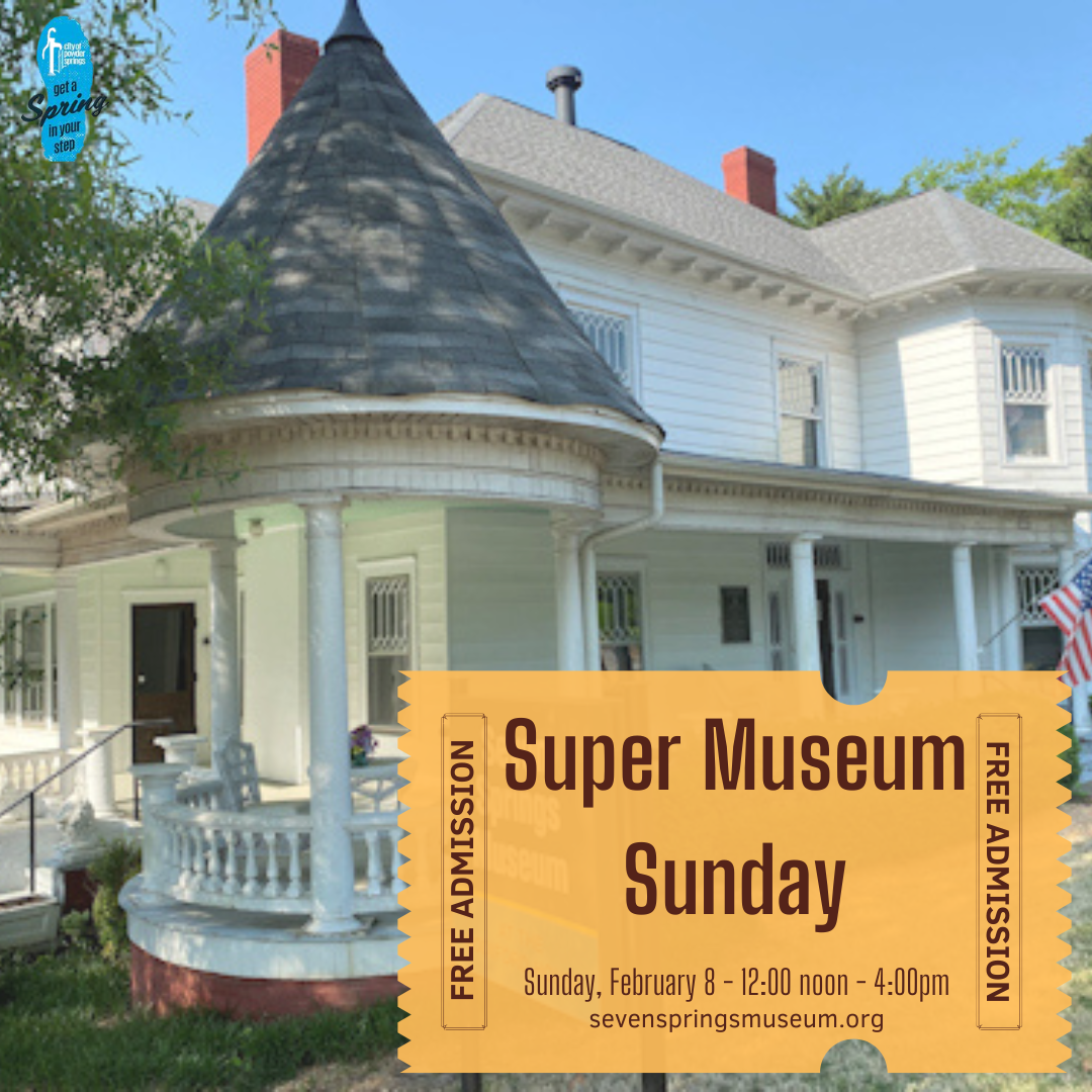 Seven Springs Museum
Super Museum Sunday