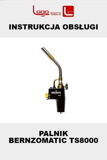 Instrukcja PALNIK BERNZOMATIC TS8000