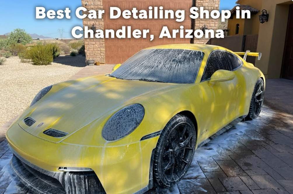 best car detailing shop in Chandler Arizona