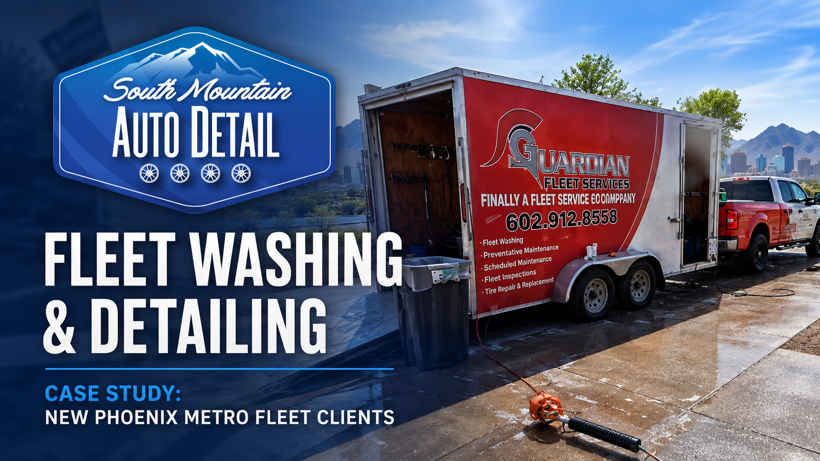South Mountain Auto Detail fleet washing company trucks and trailers in the Phoenix metro