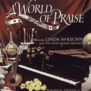 A world of praise by linda mckechin and the don marsh orchestra