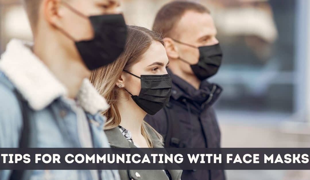 Tips for Communicating with Face Masks