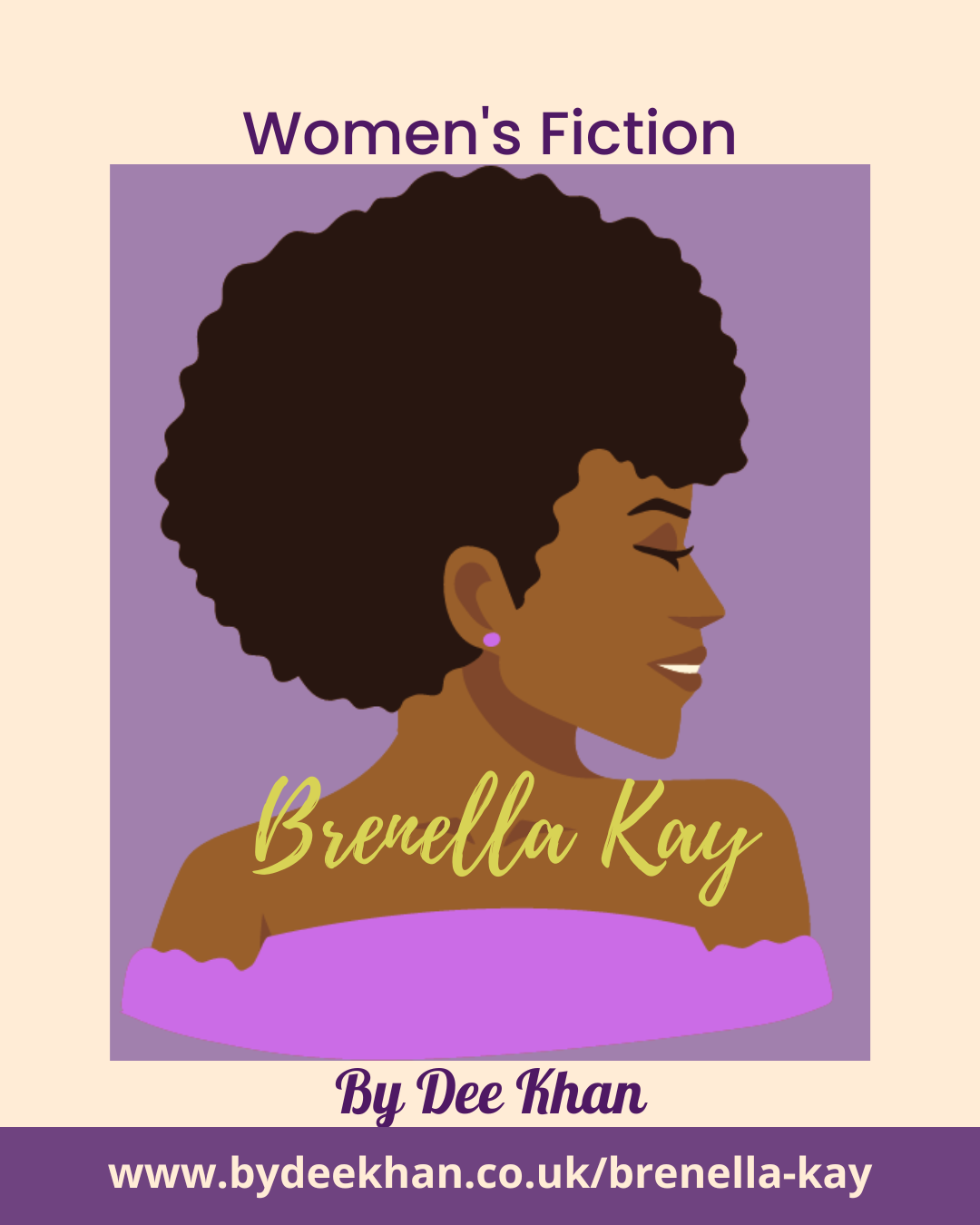 Top text reads Women's Fiction. Headshot profile image of smiling black woman with afro hair wearing a cerise off the shoulder top. Brenella Kay written across the headshot above the woman's top. By Dee Khan written underneath. Brenella Kay website page URL across the bottom of the image.