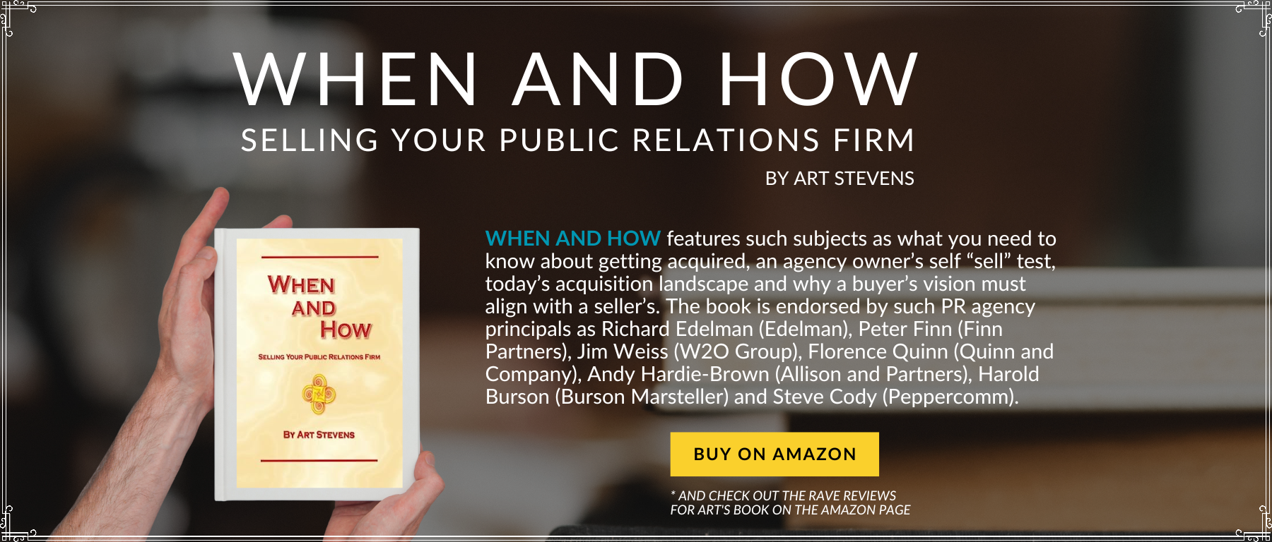 WHEN AND HOW: SELLING YOUR PUBLIC RELATIONS FIRM - A book by Art Stevens of The Stevens Group