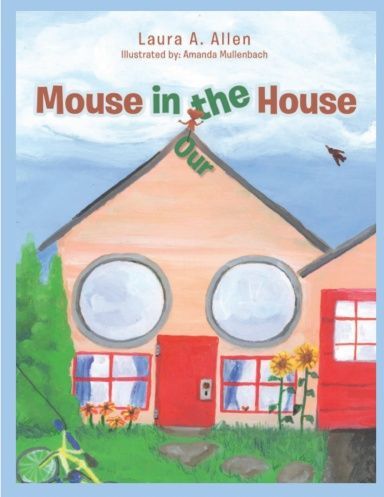 The Cover Of A Children's Book Titled Mouse In The ouse - Oak Park, IL - Laura Allen International