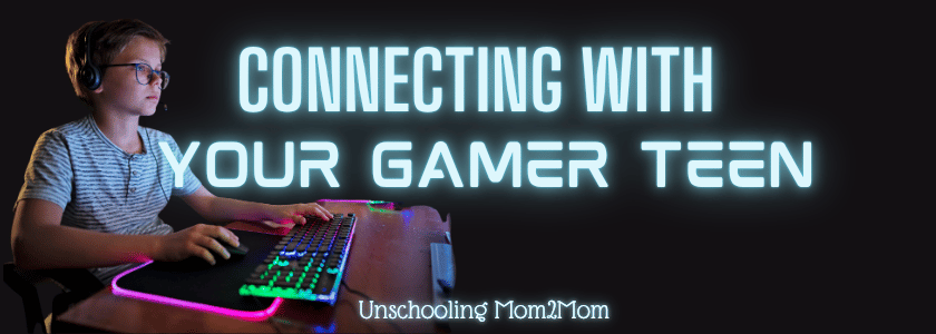 Connecting with your Gamer Teen