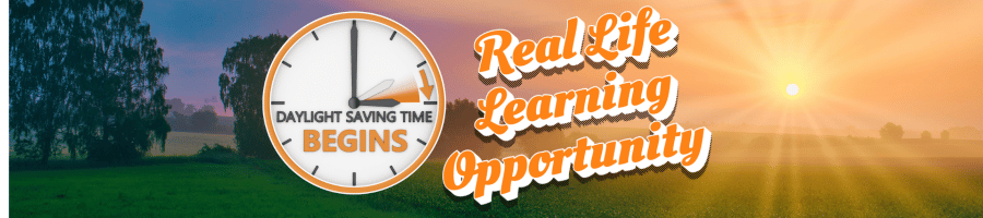 Real Life Learning opportunities with daylight saving time