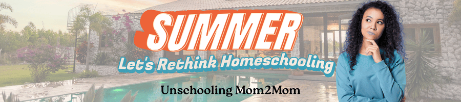 Summer Let's Rethink Homeschooling