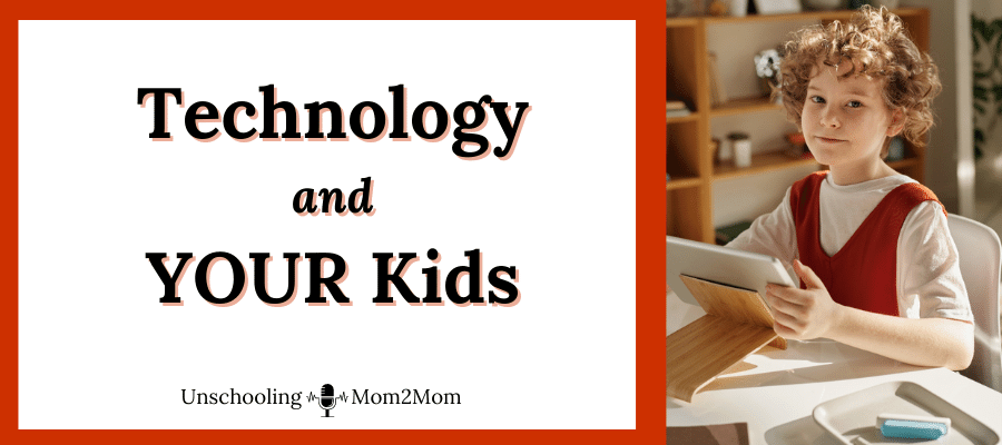 Technology and Your Kids