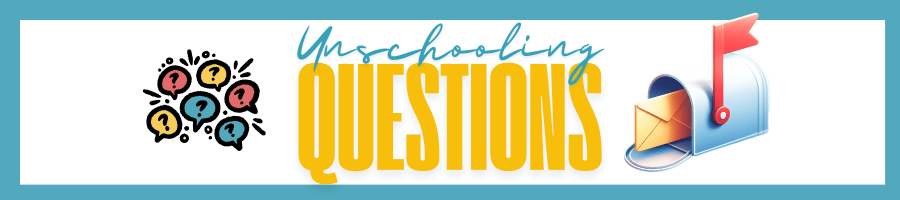 Unschooling questinos