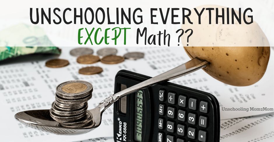 Unschooling everything except math?