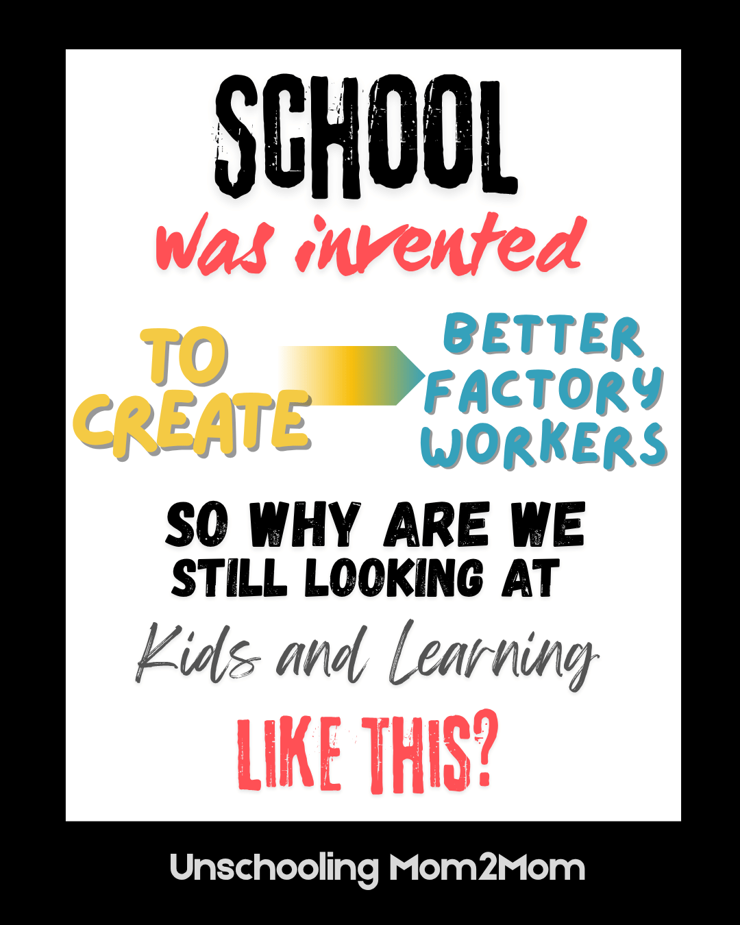 Not Back to School Unschooling - schools = factories