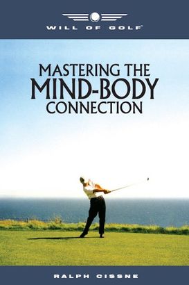 Will of Golf - Mastering the MIND-BODY Connection