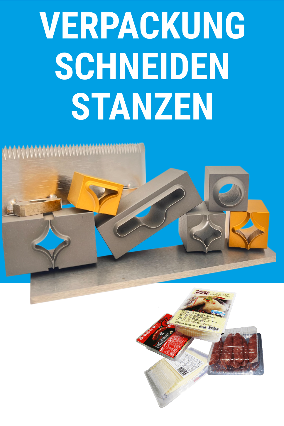 Verpackung
Tiefziehen
Schneiden
Stanzen