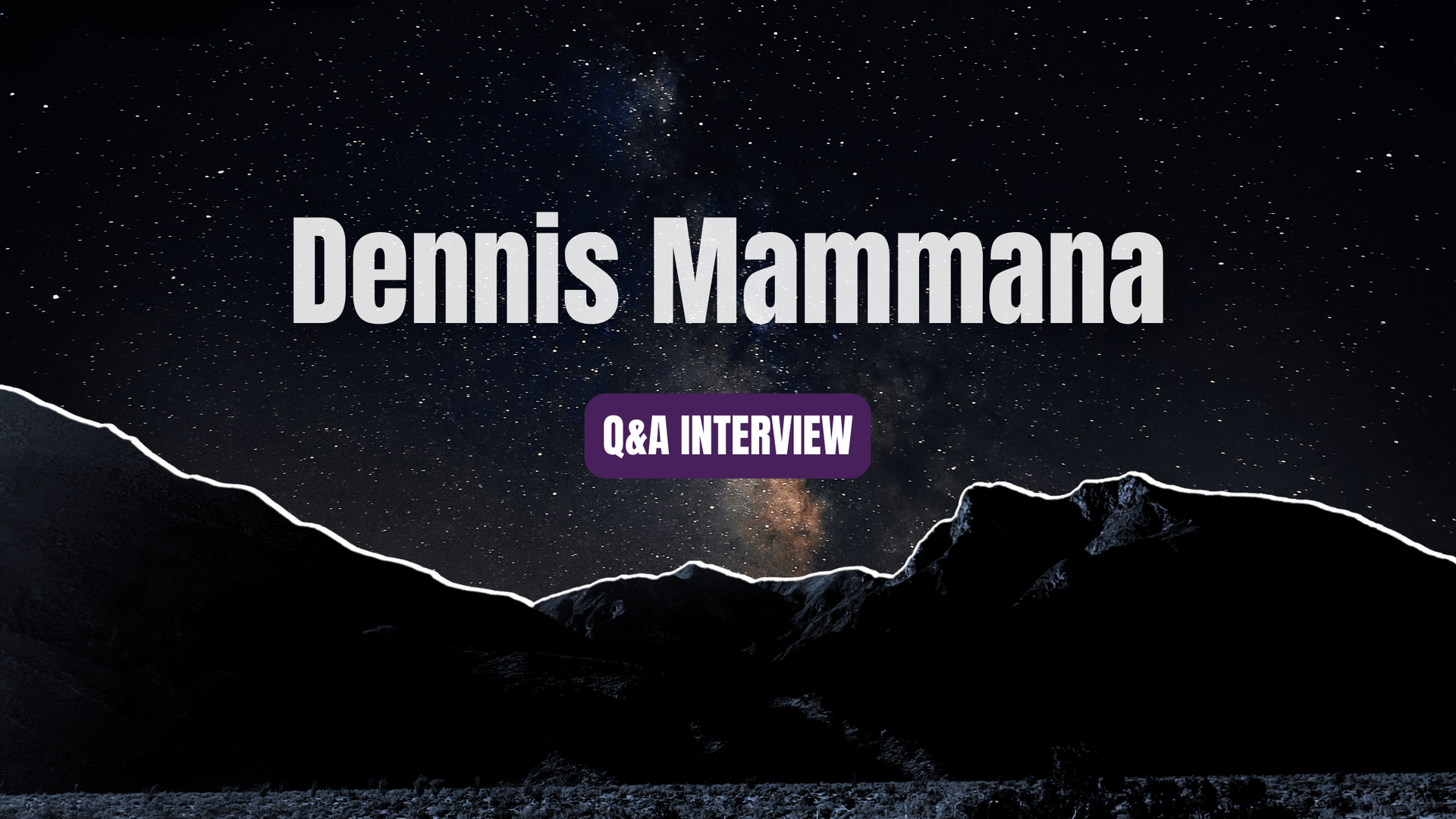 Dennis Mammana Interview