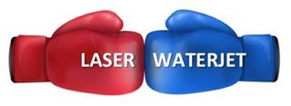 Laser Cutting vs. Waterjet Cutting Advantages