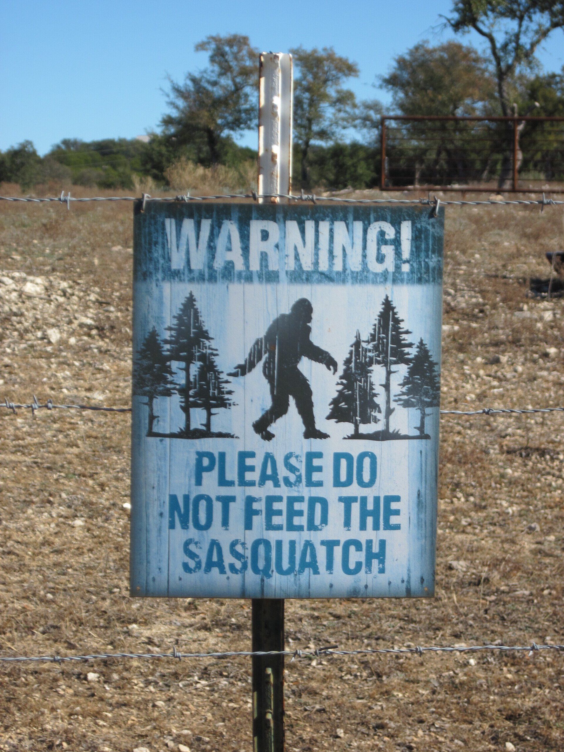 Warning sign funny do not feed sasquatch