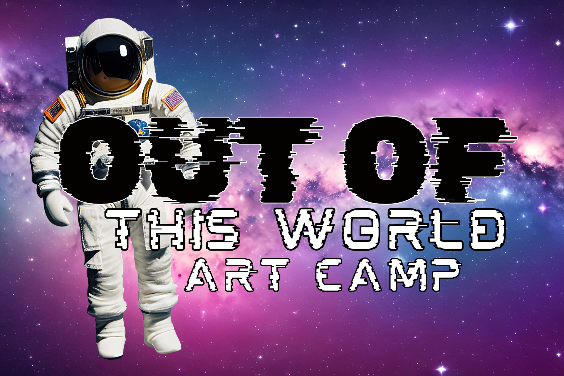 A picture of an astronaut with the words out of this world art camp