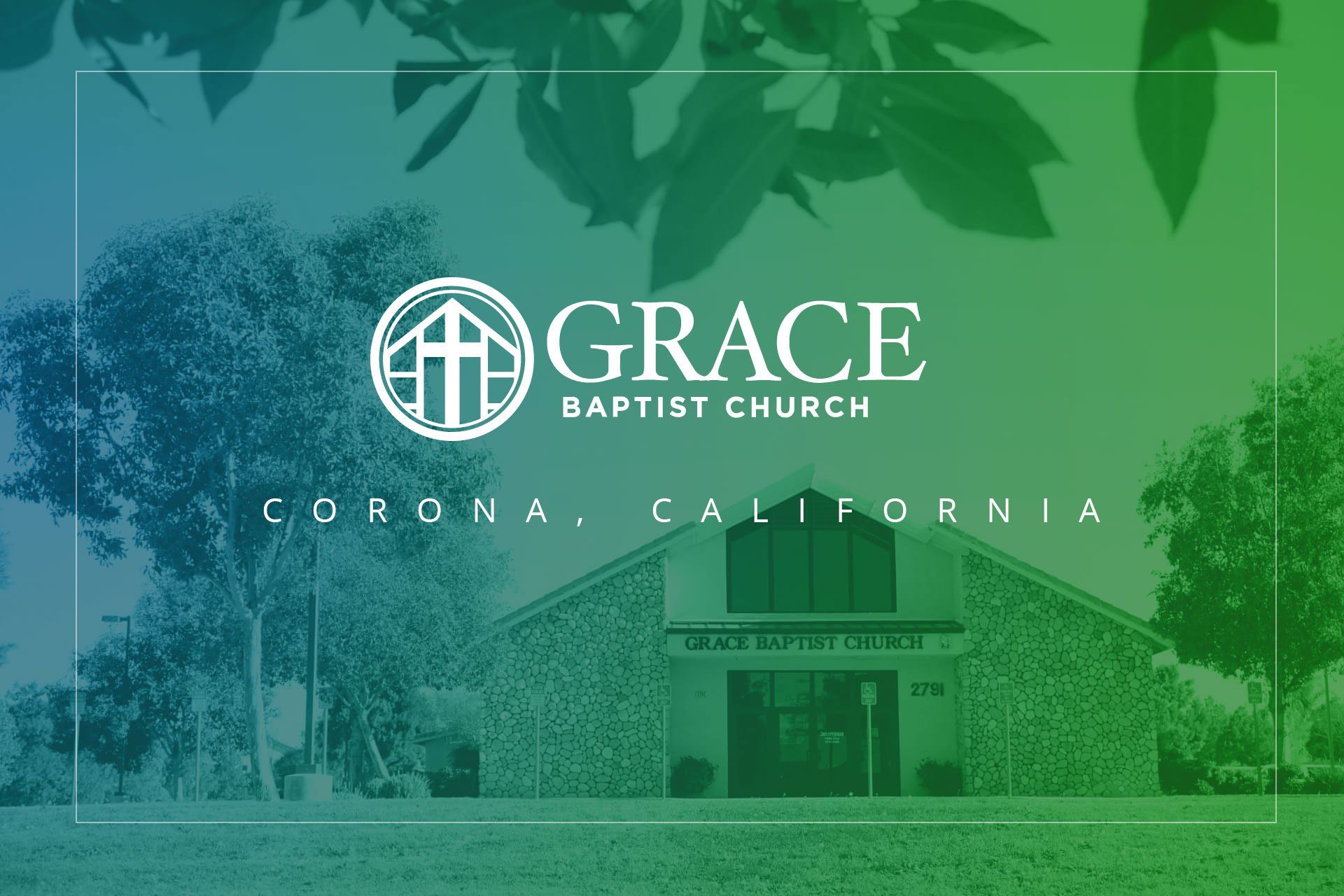 Grace Baptist Church - Corona, CA