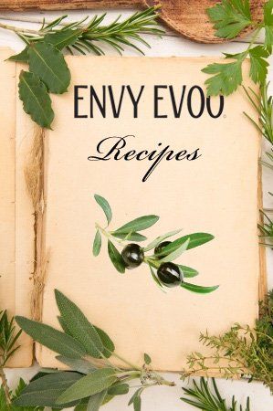ENVY EVOO | Recipes