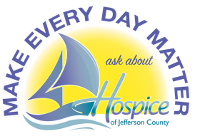 A logo that says make every day matter ask about hospice of jefferson county