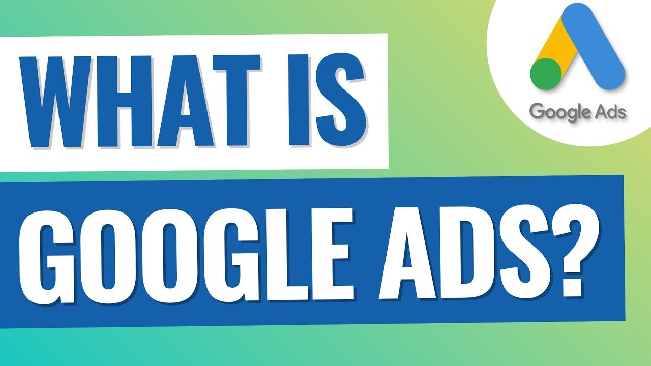 what is google ads explained