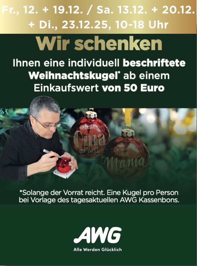 Werbung für AWG: Gratis personalisierter Weihnachtsschmuck ab einem Einkaufswert von 50 Euro. Termine und Uhrzeiten sind angegeben.
