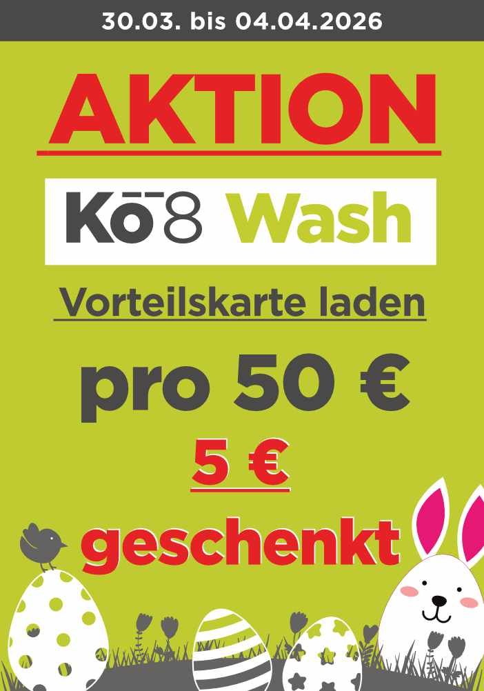 Kö8 Wash-Aktion: Laden Sie 50 € auf Ihre Vorteilskarte und erhalten Sie 5 € gratis. Gültig vom 30. März bis 4. April 2026.