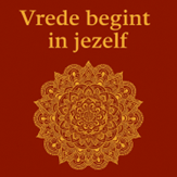 Vrede begint in jezelf