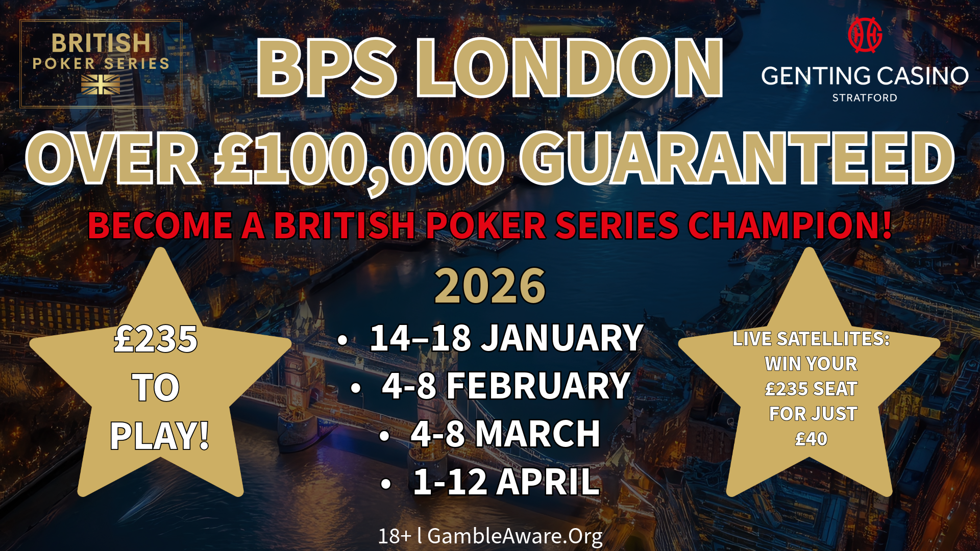 British Poker Series London Stratford dates for 2026: Jan 14-18, Feb 4-8, Mar 4-8, and Apr 1-12.