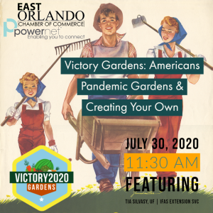 Poster for a July 30, 2020 event on Victory Gardens. Features illustrations of gardeners with tools and the East Orlando Chamber of Commerce logo.