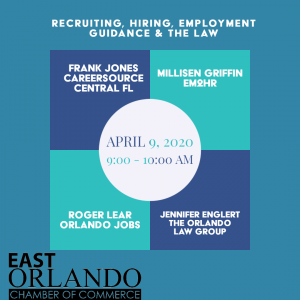 Event flyer: East Orlando Chamber of Commerce. Recruiting, hiring, employment guidance and the law, April 9, 2020, featuring 4 speakers.