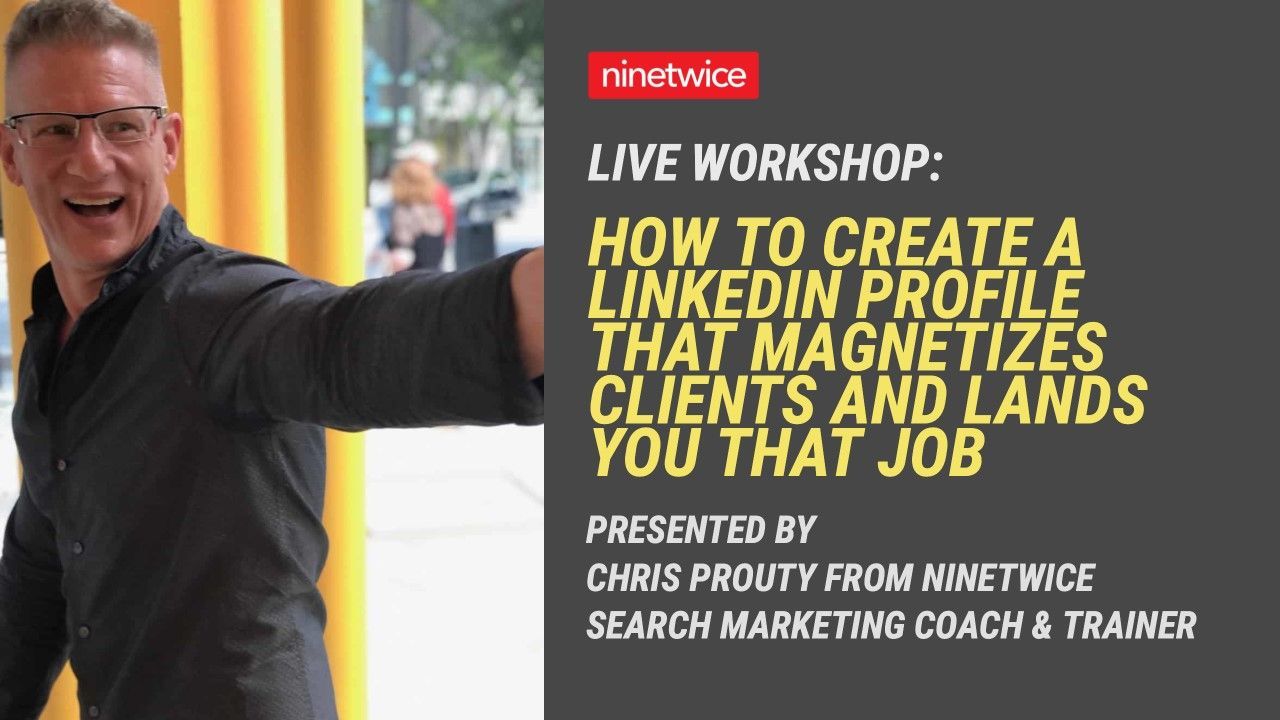 Man smiling in a workshop advertisement. Headline: LinkedIn profile creation. Chris Prouty from Ninetwice, Search Marketing Coach & Trainer.