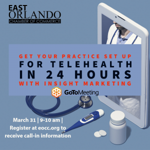 East Orlando Chamber of Commerce telehealth seminar: Set up your practice in 24 hours. March 31, 9-10 am. Register at eocc.org.