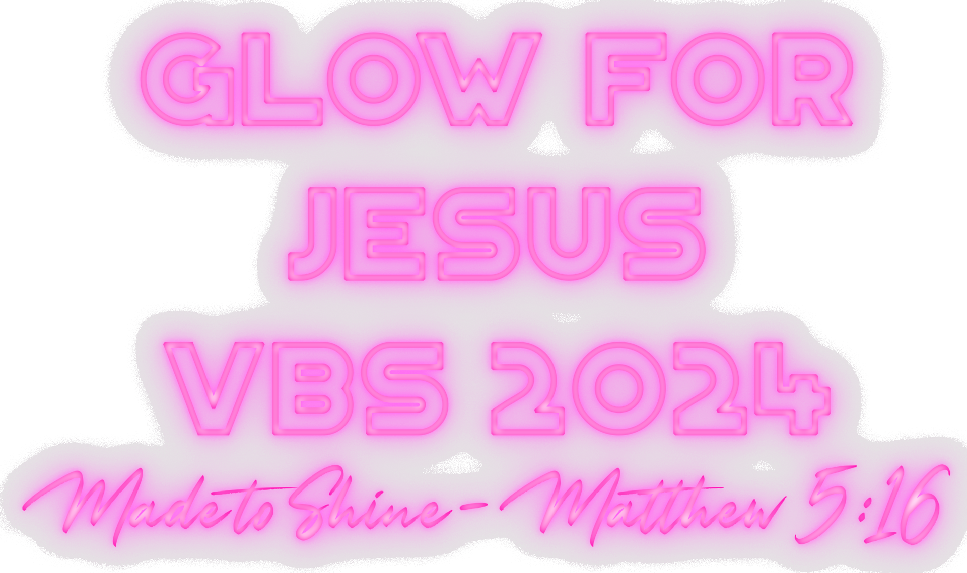 Glow For Jesus VBS 2024 - Made To Shine - Matthew 5:16