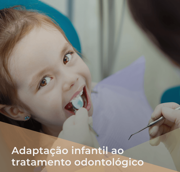 Adaptação infantil ao tratamento odontológico