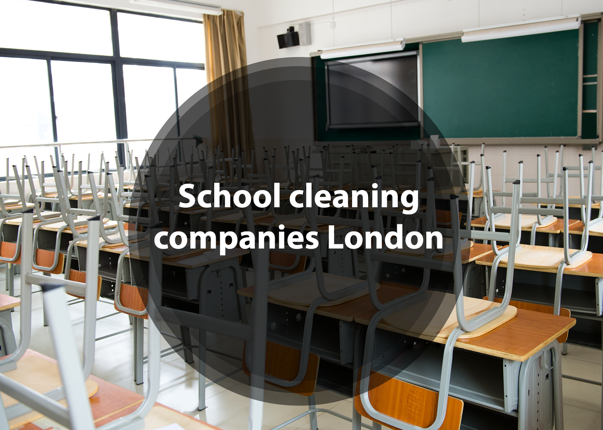 An empty classroom with a sign that says school cleaning companies london